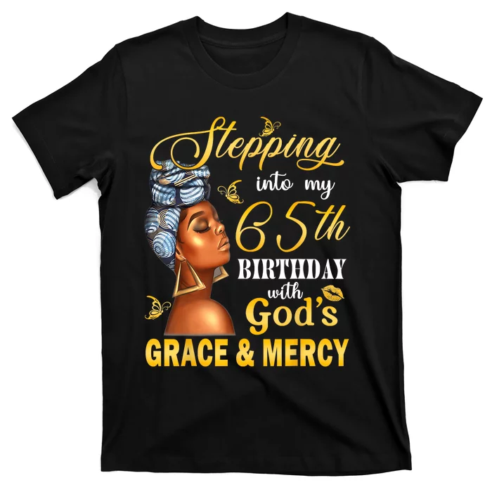 Stepping Into My 65th Birthday With GodS Grace & Mercy Bday T-Shirt