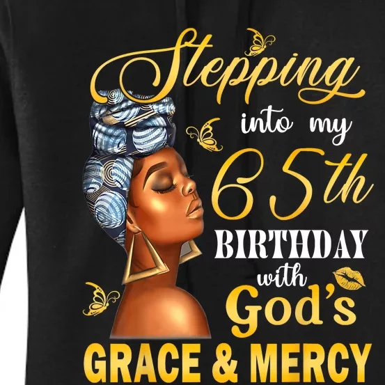 Stepping Into My 65th Birthday With GodS Grace & Mercy Bday Women's Pullover Hoodie