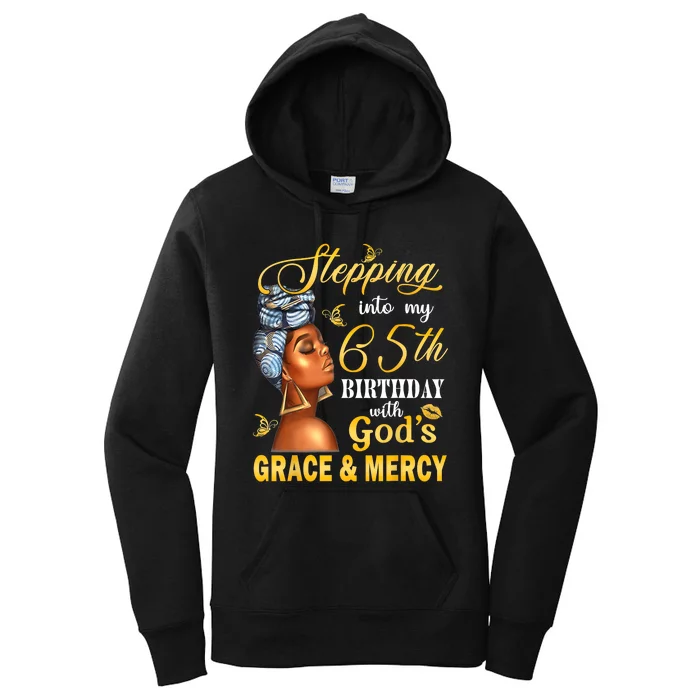 Stepping Into My 65th Birthday With GodS Grace & Mercy Bday Women's Pullover Hoodie