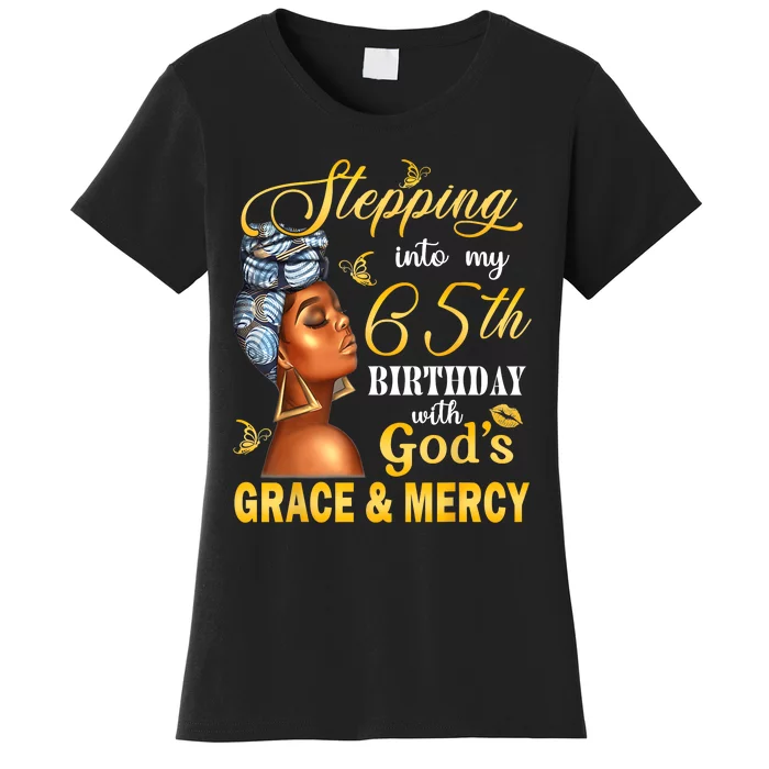 Stepping Into My 65th Birthday With GodS Grace & Mercy Bday Women's T-Shirt