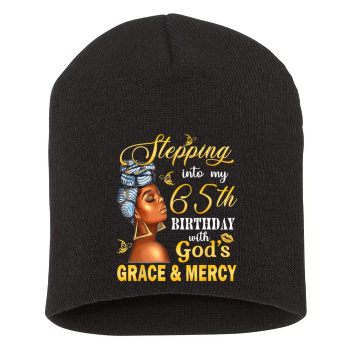 Stepping Into My 65th Birthday With GodS Grace & Mercy Bday Short Acrylic Beanie