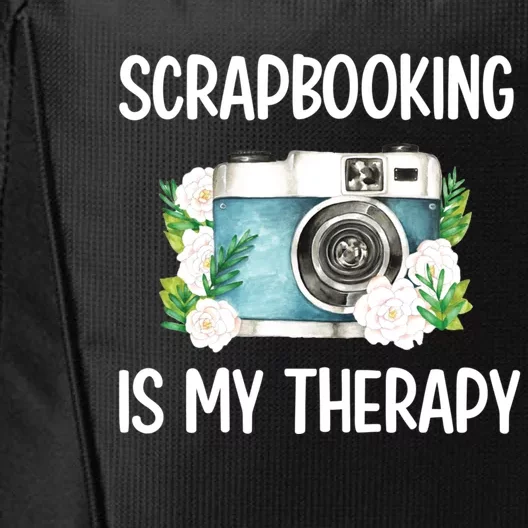 Scrapbooking Is My Therapy Scrapbooker Scrapbook Cute Gift City Backpack