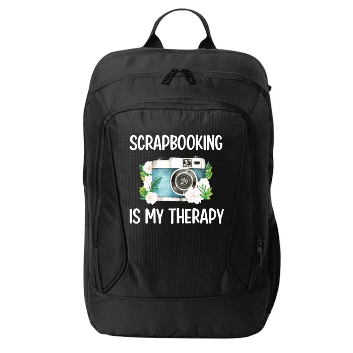 Scrapbooking Is My Therapy Scrapbooker Scrapbook Cute Gift City Backpack