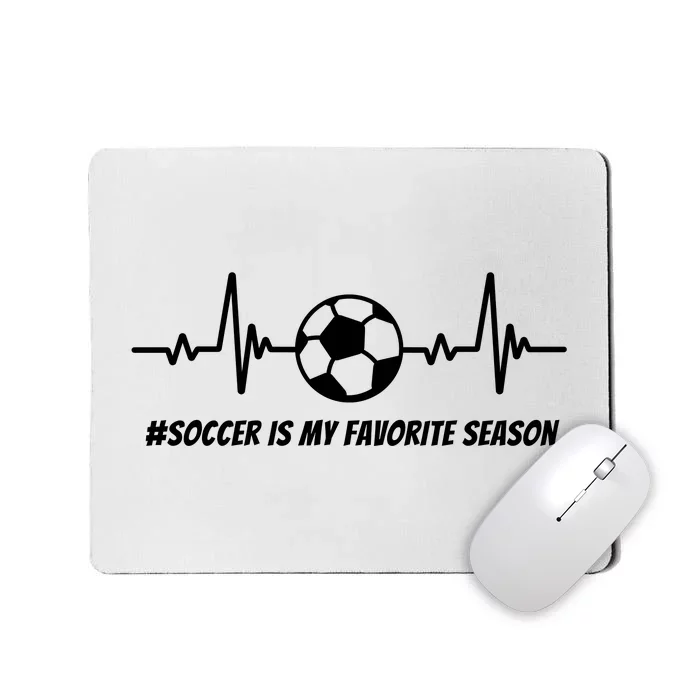 Soccer Is My Favorite Season Mousepad