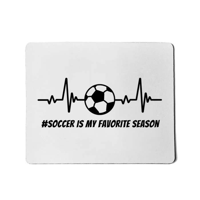 Soccer Is My Favorite Season Mousepad