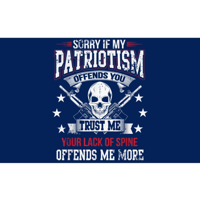 Sorry If My Patriotism Offends You Bumper Sticker