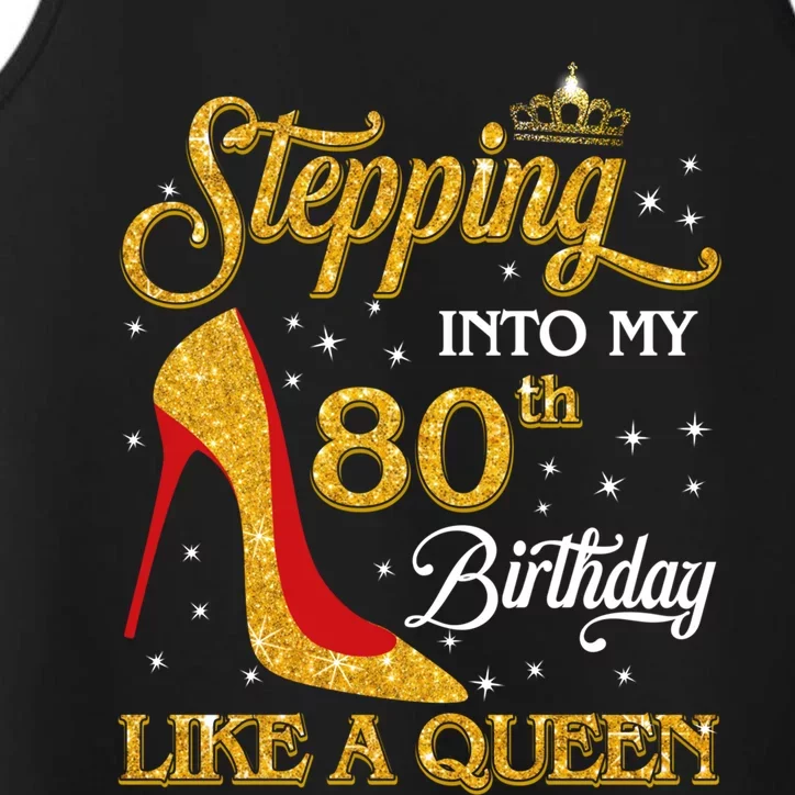 Stepping Into My 80th Birthday Like A Queen Happy To Me Mom Gift Performance Tank