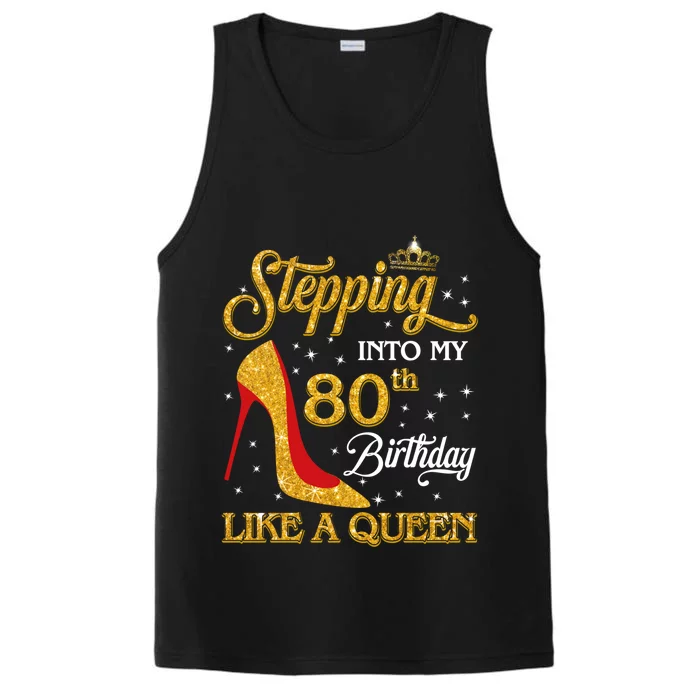 Stepping Into My 80th Birthday Like A Queen Happy To Me Mom Gift Performance Tank