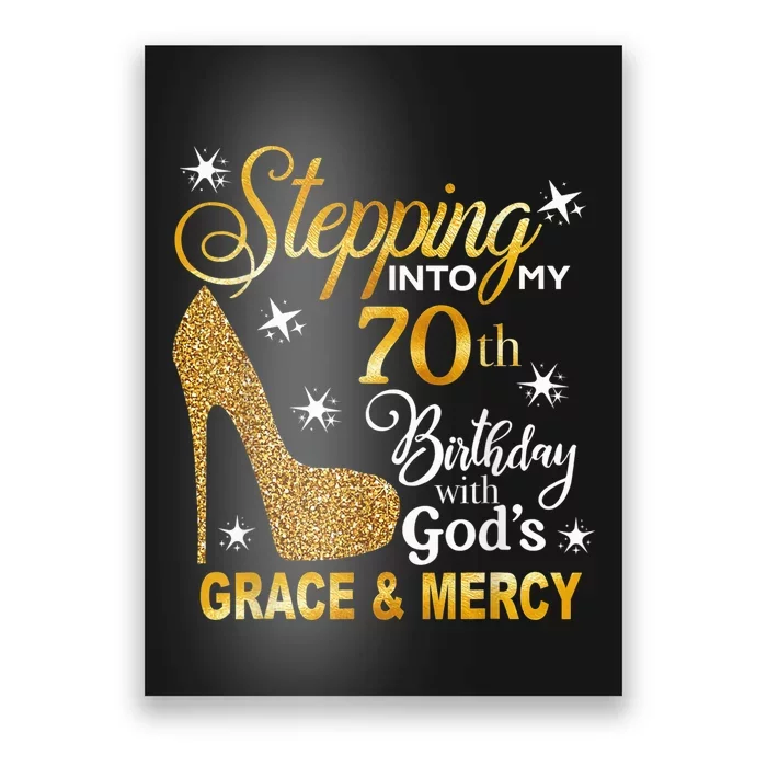 Stepping into my 70th birthday with God's grace & Mercy Poster