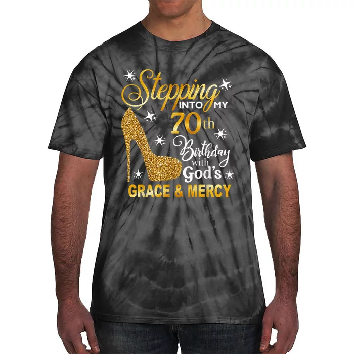 Stepping into my 70th birthday with God's grace & Mercy Tie-Dye T-Shirt