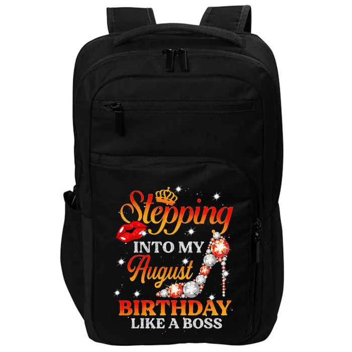 Stepping Into My August Birthday Like A Boss shoes Gift Impact Tech Backpack