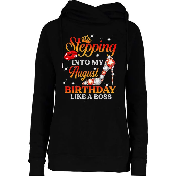 Stepping Into My August Birthday Like A Boss shoes Gift Womens Funnel Neck Pullover Hood