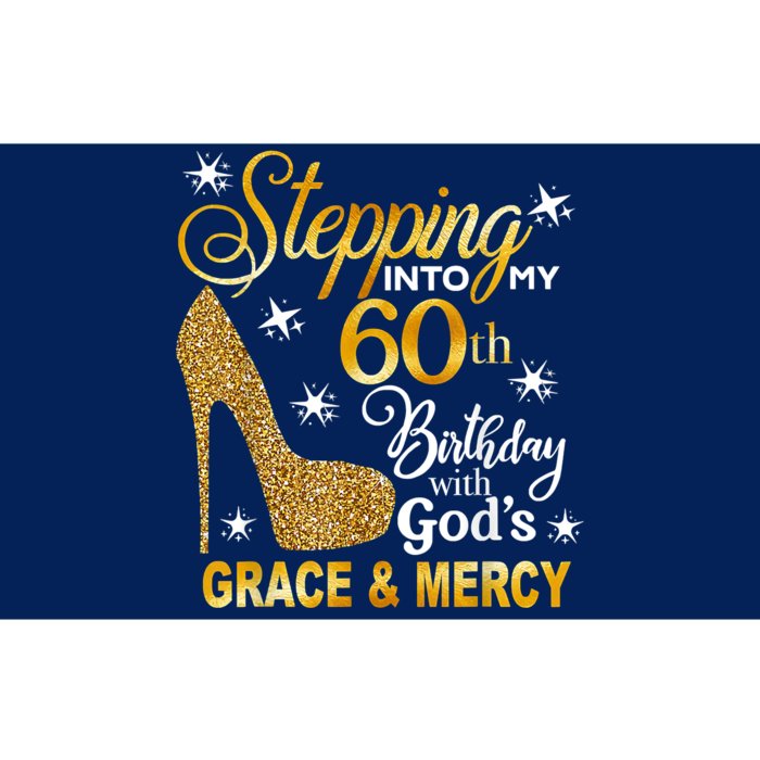 Stepping Into My 60th Birthday With God's Grace & Mercy Bumper Sticker