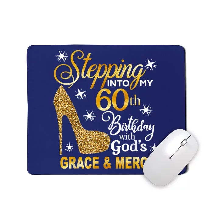 Stepping Into My 60th Birthday With God's Grace & Mercy Mousepad