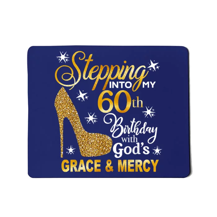 Stepping Into My 60th Birthday With God's Grace & Mercy Mousepad