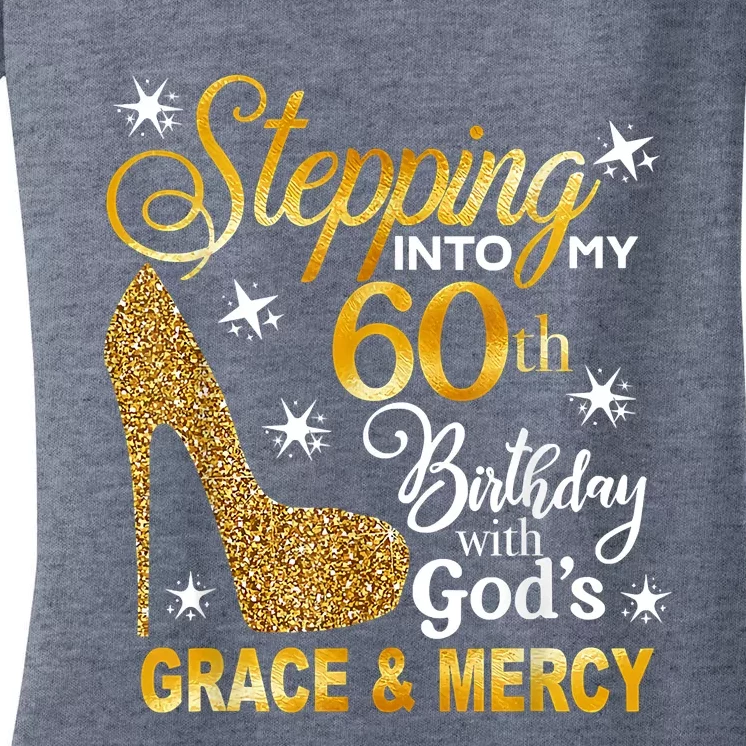 Stepping Into My 60th Birthday With God's Grace & Mercy Women's V-Neck T-Shirt