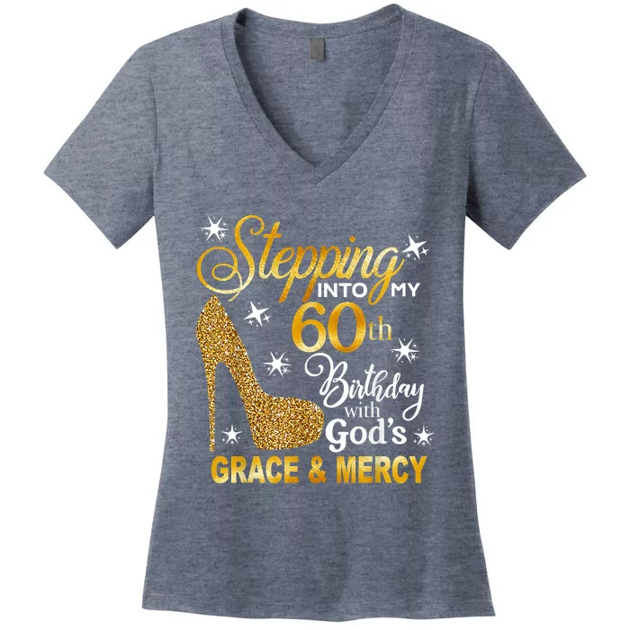 Stepping Into My 60th Birthday With God's Grace & Mercy Women's V-Neck T-Shirt