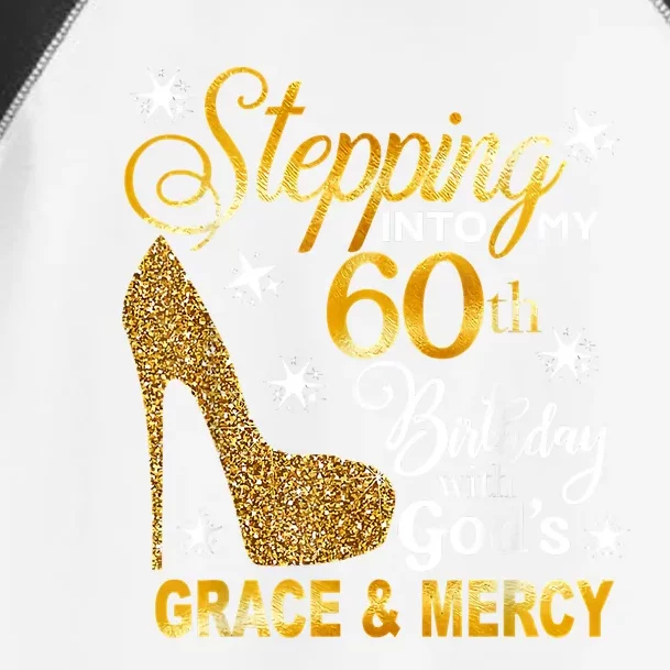 Stepping Into My 60th Birthday With God's Grace & Mercy Toddler Fine Jersey T-Shirt