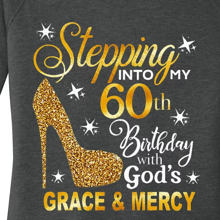 Stepping Into My 60th Birthday With Gods Grace & Mercy Women's Perfect Tri Tunic Long Sleeve Shirt