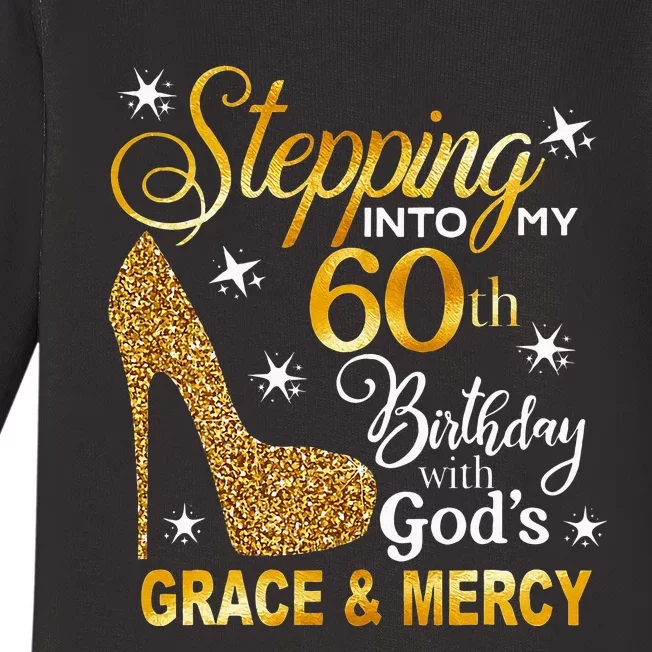 Stepping Into My 60th Birthday With Gods Grace & Mercy Baby Long Sleeve Bodysuit