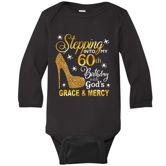 Stepping Into My 60th Birthday With Gods Grace & Mercy Baby Long Sleeve Bodysuit