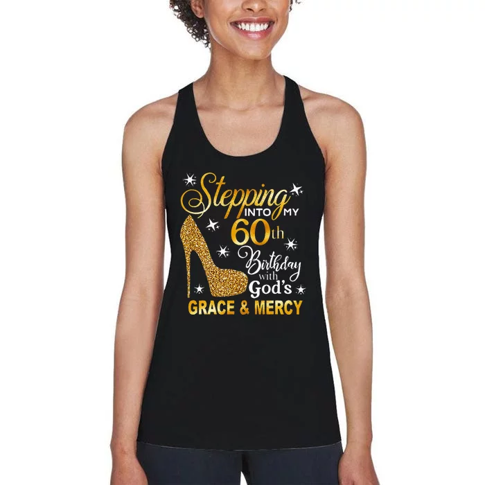 Stepping Into My 60th Birthday With Gods Grace & Mercy Women's Racerback Tank