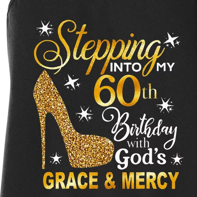 Stepping Into My 60th Birthday With Gods Grace & Mercy Women's Racerback Tank