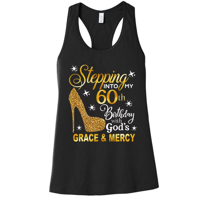 Stepping Into My 60th Birthday With Gods Grace & Mercy Women's Racerback Tank