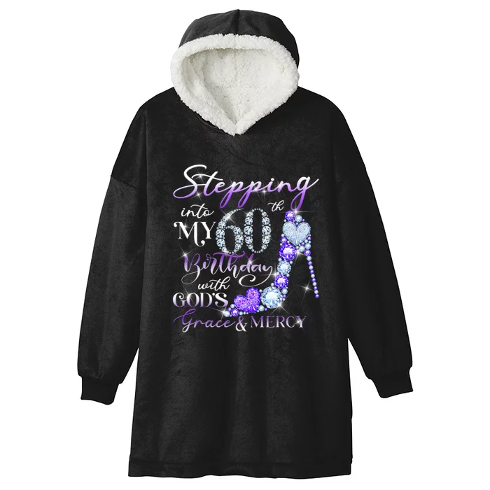 Stepping into my 60th birthday with God's grace & Mercy Hooded Wearable Blanket