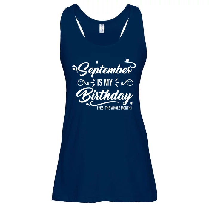 September Is My Birthday Yes The Whole Month Birthday Ladies Essential Flowy Tank