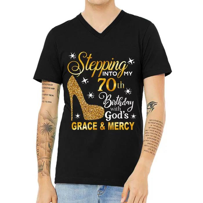 Stepping Into My 70th Birthday With Gods Grace & Mercy V-Neck T-Shirt