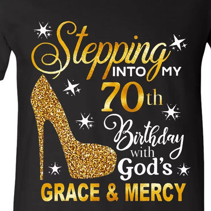 Stepping Into My 70th Birthday With Gods Grace & Mercy V-Neck T-Shirt