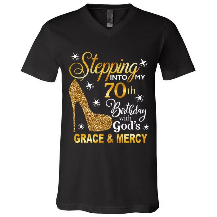 Stepping Into My 70th Birthday With Gods Grace & Mercy V-Neck T-Shirt