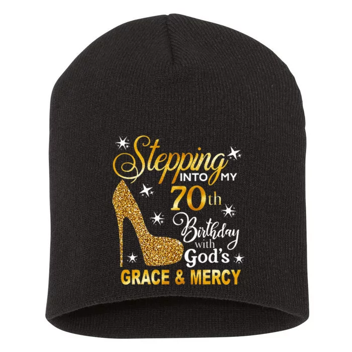 Stepping Into My 70th Birthday With Gods Grace & Mercy Short Acrylic Beanie