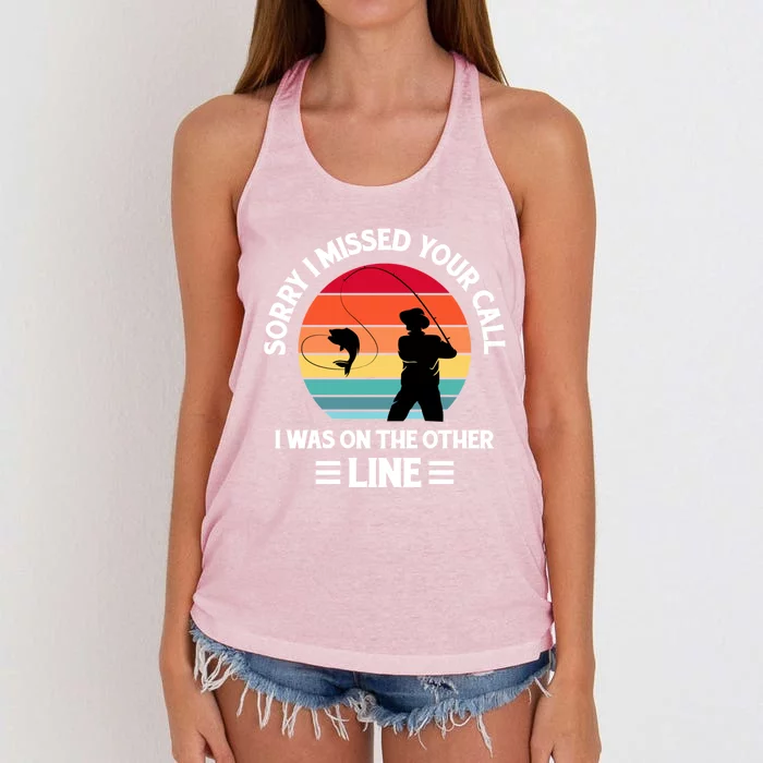 Sorry I Missed Your Call I Was On The Other Line Fishing Women's Knotted Racerback Tank