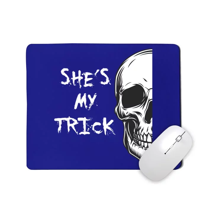 She Is My Trick Halloween Matching Couples Skull Set Gift Mousepad