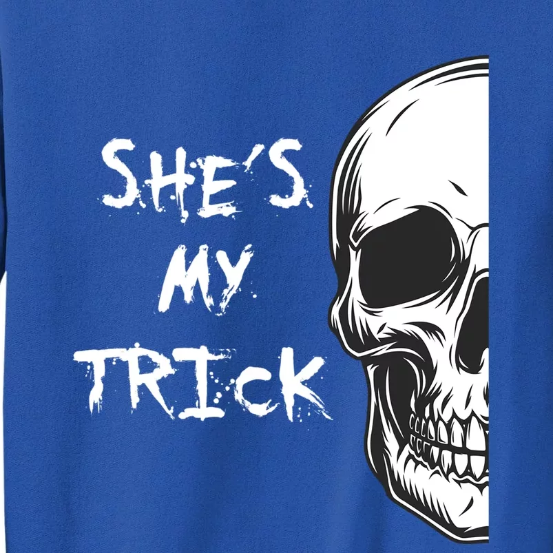 She Is My Trick Halloween Matching Couples Skull Set Gift Tall Sweatshirt