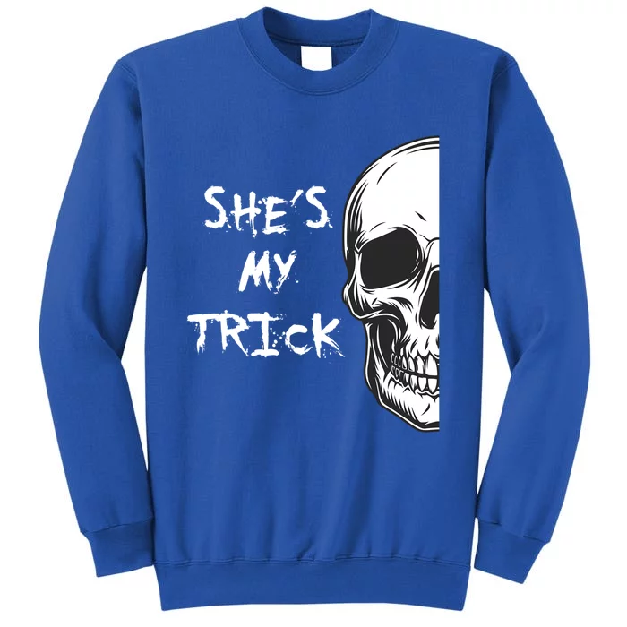 She Is My Trick Halloween Matching Couples Skull Set Gift Tall Sweatshirt