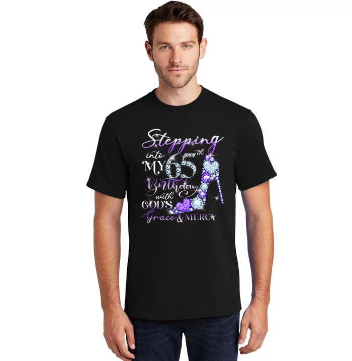 Stepping into my 65th birthday with God's grace & Mercy Tall T-Shirt