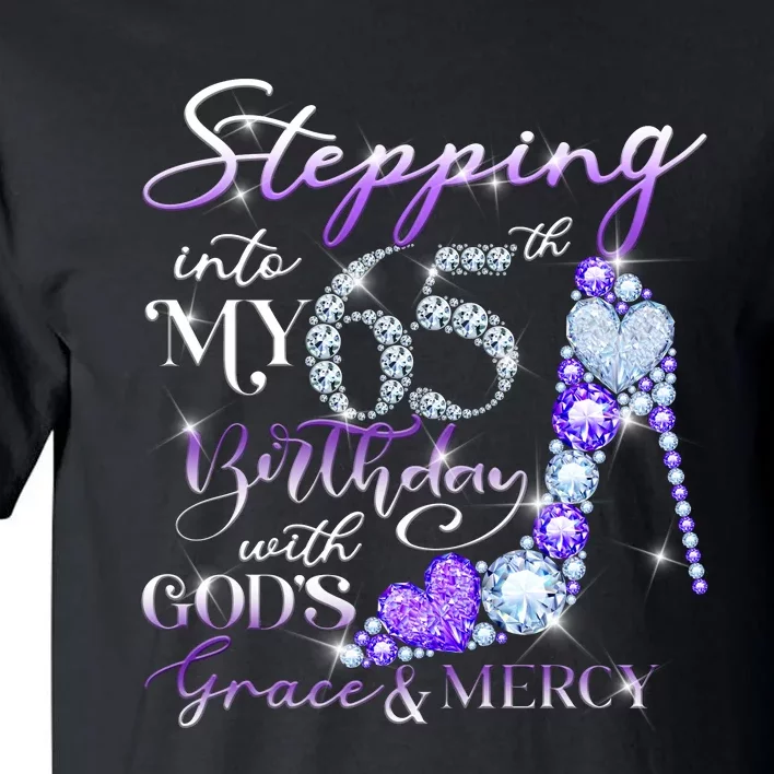 Stepping into my 65th birthday with God's grace & Mercy Tall T-Shirt