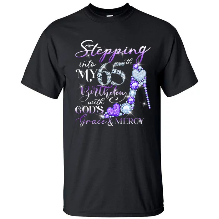 Stepping into my 65th birthday with God's grace & Mercy Tall T-Shirt