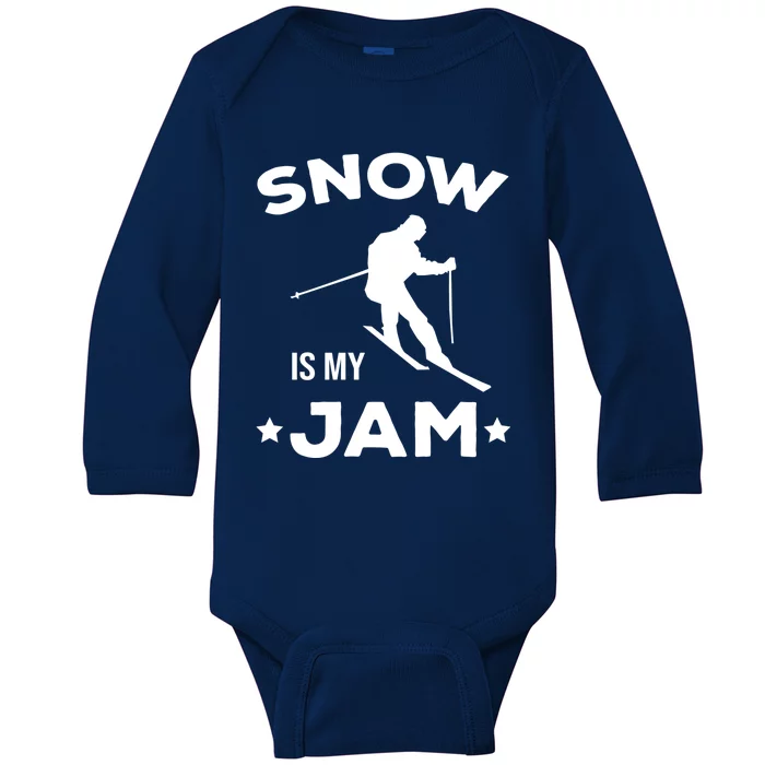 Snow Is My Jam Skiing Lover Sports Ski Instructor Skier Gift Baby Long Sleeve Bodysuit