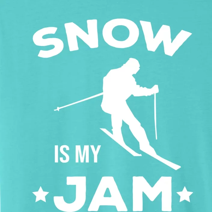 Snow Is My Jam Skiing Lover Sports Ski Instructor Skier Gift ChromaSoft Performance T-Shirt