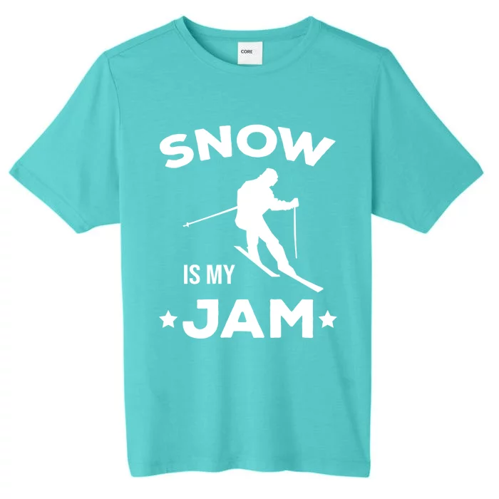 Snow Is My Jam Skiing Lover Sports Ski Instructor Skier Gift ChromaSoft Performance T-Shirt