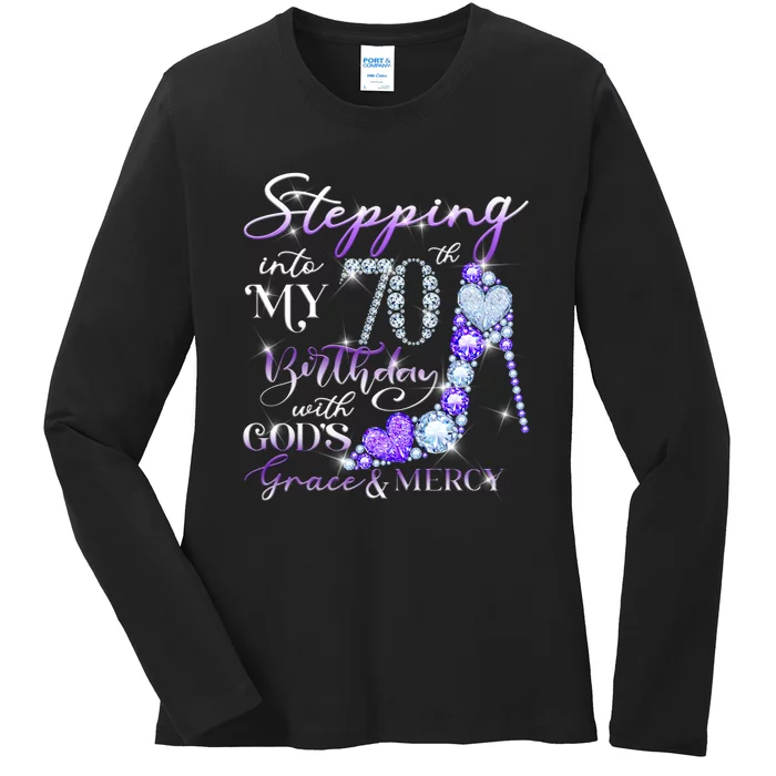 Stepping into my 70th birthday with God's grace & Mercy Ladies Long Sleeve Shirt