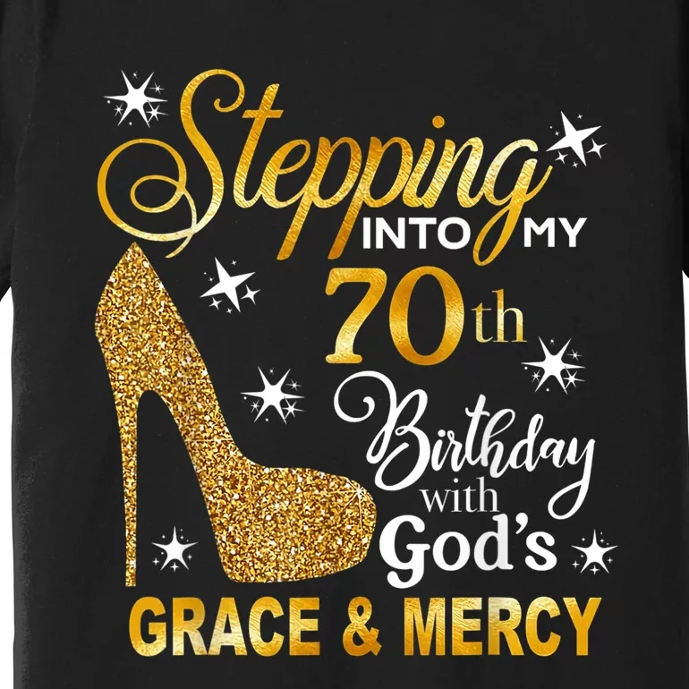 Stepping into my 70th birthday with God's grace & Mercy Premium T-Shirt