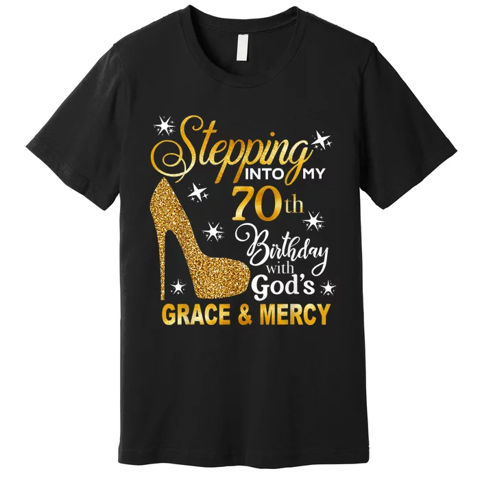 Stepping into my 70th birthday with God's grace & Mercy Premium T-Shirt