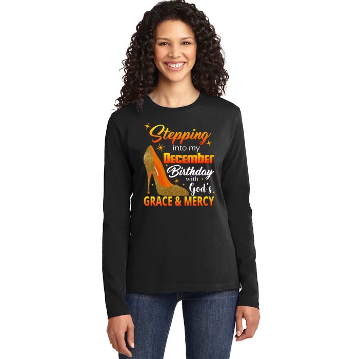 Stepping Into My December Birthday With God's Grace And Mercy Ladies Long Sleeve Shirt