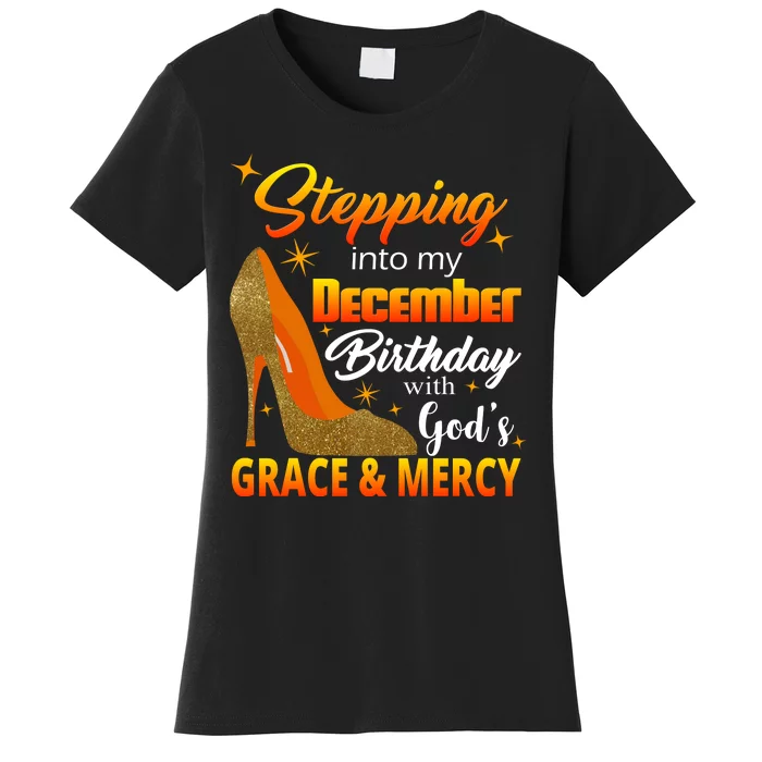 Stepping Into My December Birthday With God's Grace And Mercy Women's T-Shirt