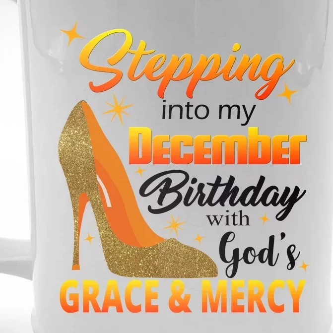 Stepping Into My December Birthday With God's Grace And Mercy Front & Back Beer Stein